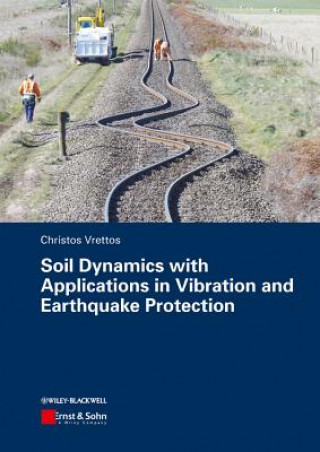 Knjiga Soil Dynamics with Applications in Vibration and Earthquake Protection Christos Vrettos