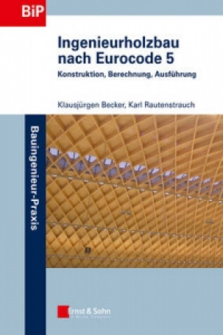 Carte Ingenieurholzbau nach Eurocode 5 - Konstruktion, Berechnung, Ausfuhrung Klausjürgen Becker