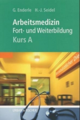 Книга Arbeitsmedizin, Kurs A Gerd Enderle