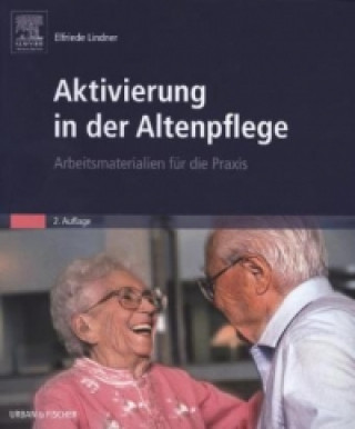 Kniha Aktivierung in der Altenpflege Elfriede Lindner