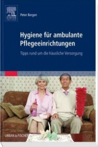 Livre Hygiene für ambulante Pflegeeinrichtungen Peter Bergen