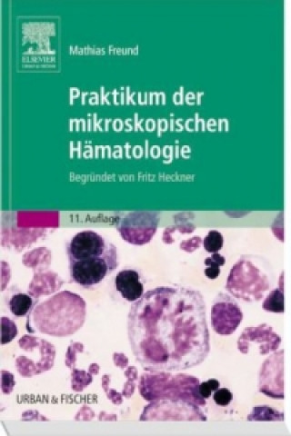 Книга Praktikum der mikroskopischen Hämatologie Mathias Freund