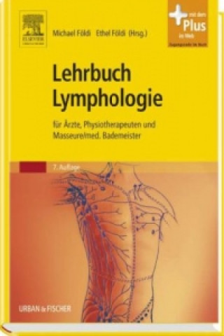 Carte Lehrbuch der Lymphologie für Ärzte, Physiotherapeuten und Masseure/med. Bademeister Michael Földi