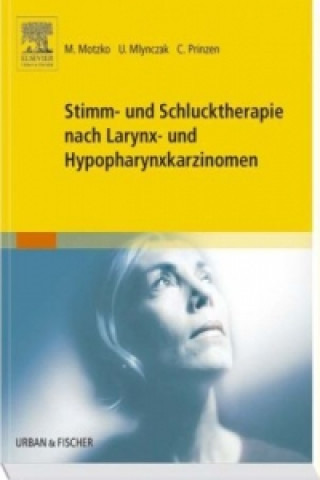 Kniha Stimm- und Schlucktherapie nach Larynx- und Hypopharynxkarzinomen Manuela Motzko