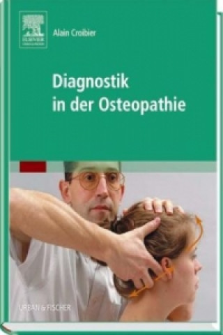 Kniha Diagnostik in der Osteopathie Alain Croibier
