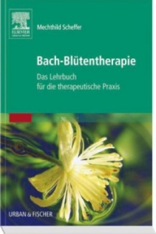 Könyv Bach-Blütentherapie Mechthild Scheffer