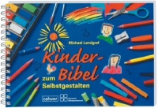 Kniha Kinder-Bibel zum Selbstgestalten Michael Landgraf