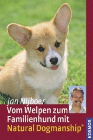 Könyv Vom Welpen zum Familienhund mit Natural Dogmanship Jan Nijboer