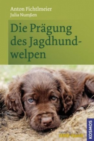 Kniha Die Prägung des Jagdhundwelpen Anton Fichtlmeier