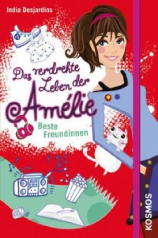 Kniha Das verdrehte Leben der Amélie - Beste Freundinnen India Desjardins