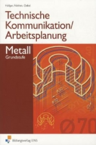 Könyv Technische Kommunikation und Arbeitsplanung in den Metallberufen Jutta Höllger