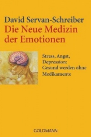 Kniha Die Neue Medizin der Emotionen David Servan-Schreiber
