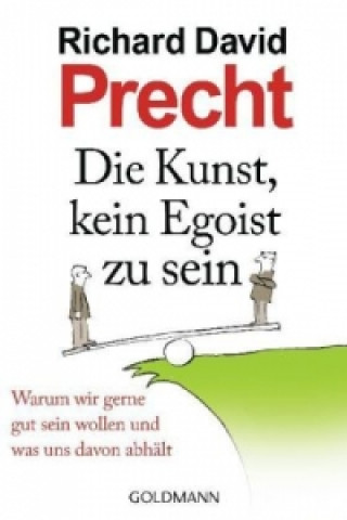 Книга Die Kunst, kein Egoist zu sein Richard D. Precht