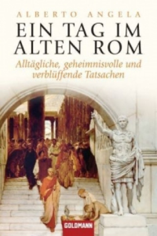 Kniha Ein Tag im Alten Rom Alberto Angela