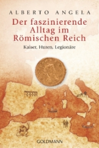 Carte Der faszinierende Alltag im Römischen Reich Alberto Angela