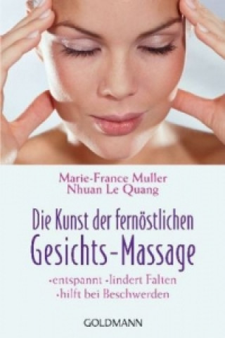 Kniha Die Kunst der fernöstlichen Gesichts-Massage Marie-France Muller