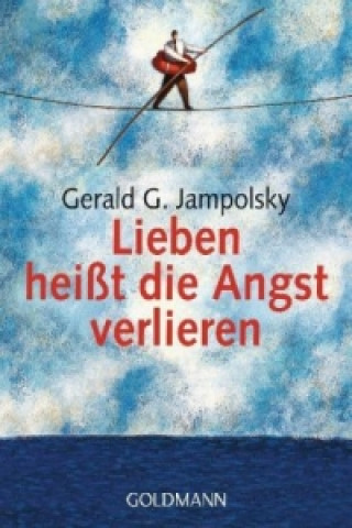 Книга Lieben heißt die Angst verlieren Gerald G. Jampolsky