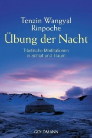 Kniha Übung der Nacht enzin Wangyal Rinpoche