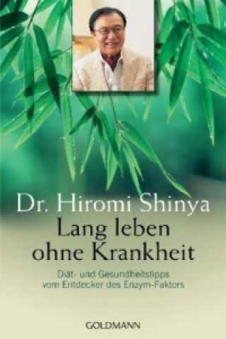 Kniha Lang leben ohne Krankheit Hiromi Shinya