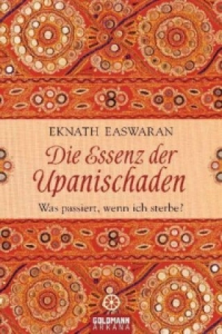 Könyv Die Essenz der Upanischaden Eknath Easwaran