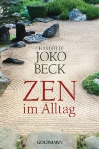 Könyv Zen im Alltag Charlotte Joko Beck