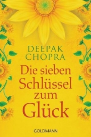 Kniha Die sieben Schlüssel zum Glück Deepak Chopra