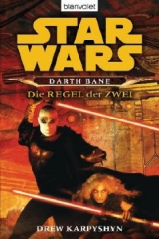 Könyv Star Wars, Darth Bane - Die Regel der Zwei Drew Karpyshyn