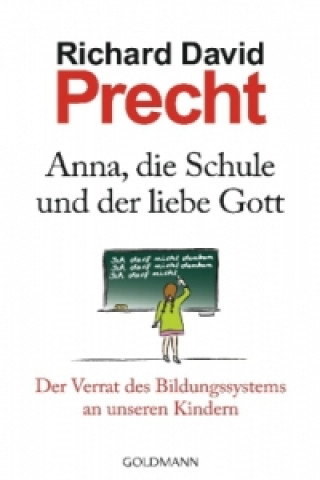 Knjiga Anna, die Schule und der liebe Gott Richard D. Precht