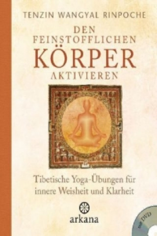 Kniha Den feinstofflichen Körper aktivieren, m. DVD enzin Wangyal Rinpoche