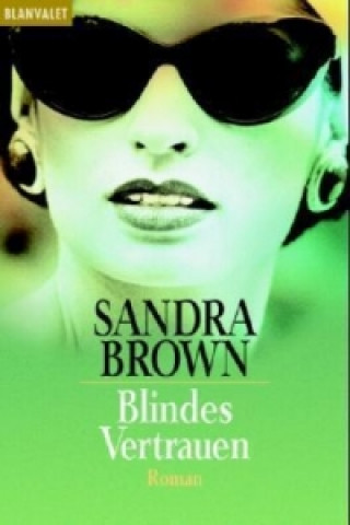 Kniha Blindes Vertrauen Sandra Brown