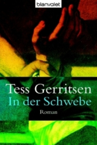 Könyv In der Schwebe Tess Gerritsen