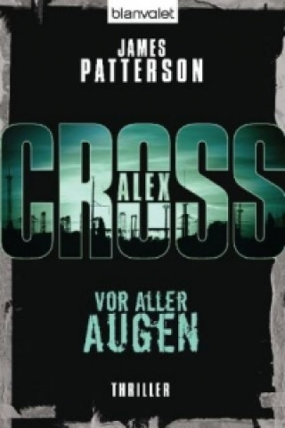 Книга Alex Cross - Vor aller Augen James Patterson