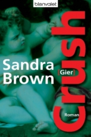 Kniha Crush - Gier Sandra Brown