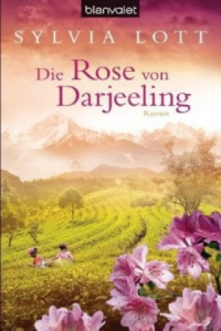 Kniha Die Rose von Darjeeling Sylvia Lott