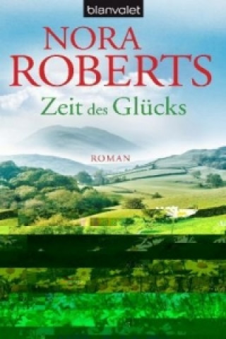 Книга Zeit des Glücks Nora Roberts