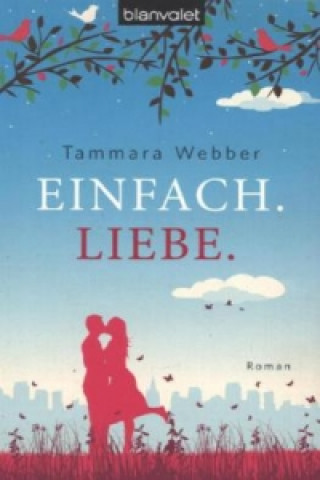 Kniha Einfach. Liebe. Tammara Webber