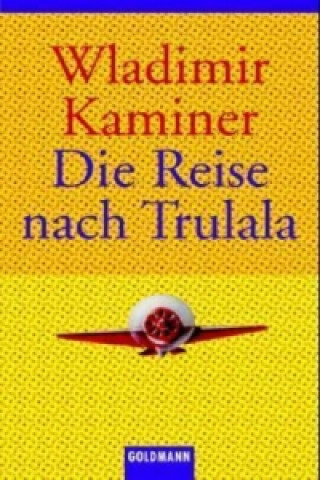 Könyv Die Reise nach Trulala Wladimir Kaminer