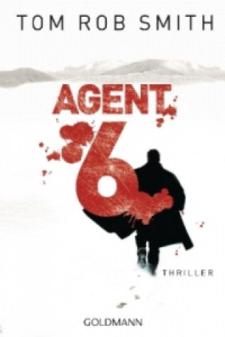 Könyv Agent 6 Tom Rob Smith