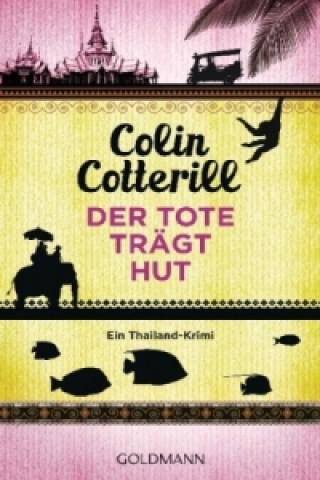 Kniha Der Tote trägt Hut Colin Cotterill
