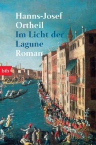 Kniha Im Licht der Lagune Hanns-Josef Ortheil
