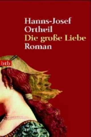 Książka Die grosse Liebe Hanns-Josef Ortheil