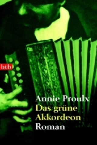 Kniha Das grüne Akkordeon Annie Proulx