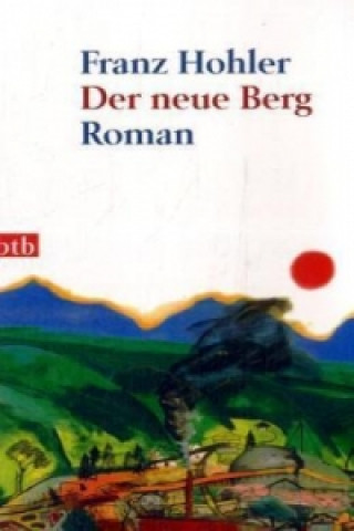 Könyv Der neue Berg Franz Hohler