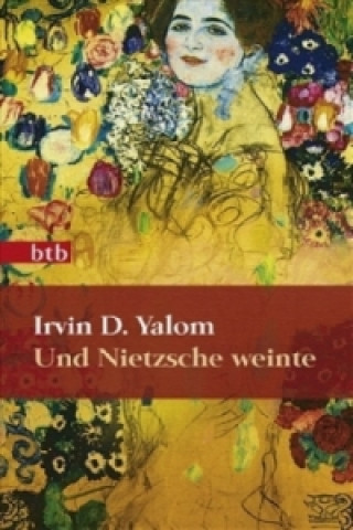 Kniha Und Nietzsche weinte Irvin D. Yalom