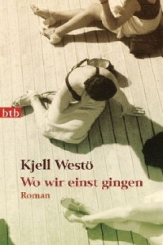 Kniha Wo wir einst gingen Kjell Westö