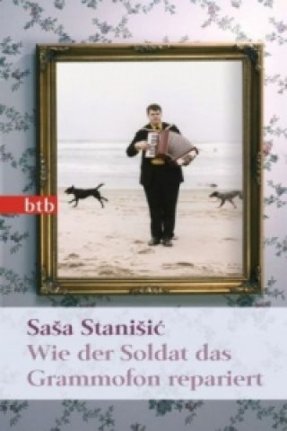 Buch Wie der Soldat das Grammofon repariert Sasa Stanisic