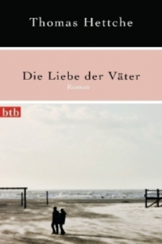 Livre Die Liebe der Väter Thomas Hettche