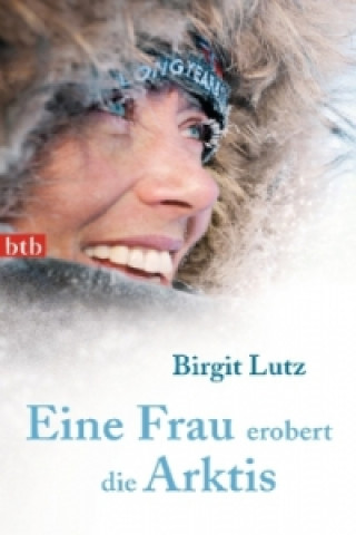 Könyv Eine Frau erobert die Arktis Birgit Lutz