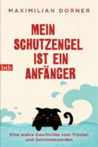 Book Mein Schutzengel ist ein Anfänger Maximilian Dorner