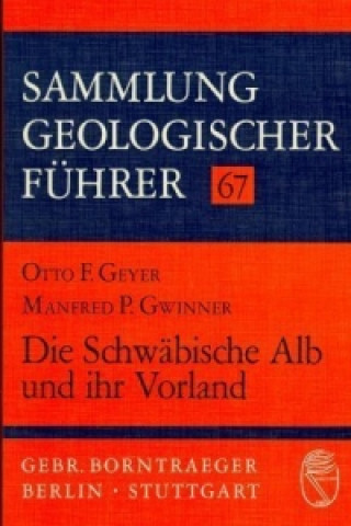 Kniha Die Schwäbische Alb und ihr Vorland Otto Fr. Geyer